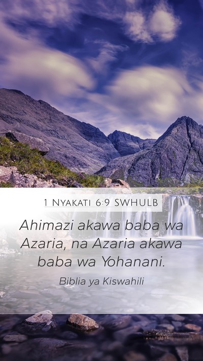1 Nyakati 6:9 SWHULB Mobile Phone Wallpaper - Ahimazi akawa baba wa Azaria, na Azaria akawa - Mobile Bible Verse Wallpaper