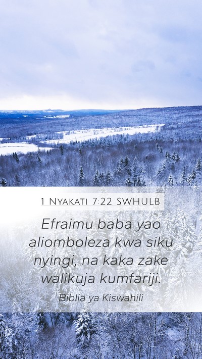 1 Nyakati 7:22 SWHULB Mobile Phone Wallpaper - Efraimu baba yao aliomboleza kwa siku nyingi, na - Mobile Bible Verse Wallpaper
