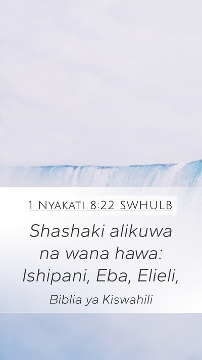1 Nyakati 8:22 SWHULB Mobile Phone Wallpaper - Shashaki alikuwa na wana hawa: Ishipani, Eba, - Mobile Bible Verse Wallpaper