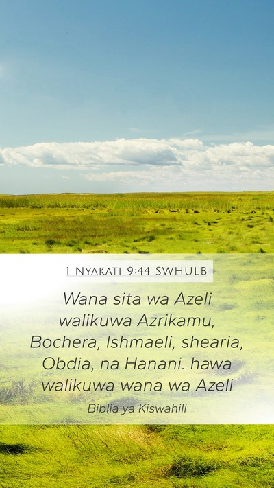 1 Nyakati 9:44 SWHULB Mobile Phone Wallpaper - Wana sita wa Azeli walikuwa Azrikamu, Bochera, - Mobile Bible Verse Wallpaper