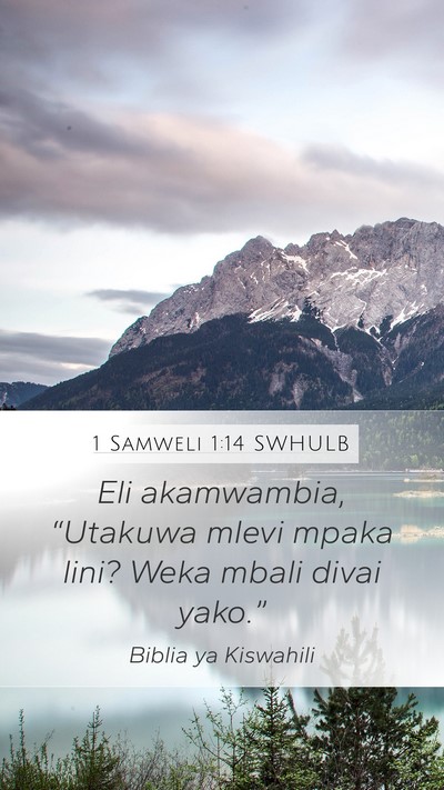 1 Samweli 1:14 SWHULB Mobile Phone Wallpaper - Eli akamwambia, “Utakuwa mlevi mpaka lini? Weka - Mobile Bible Verse Wallpaper