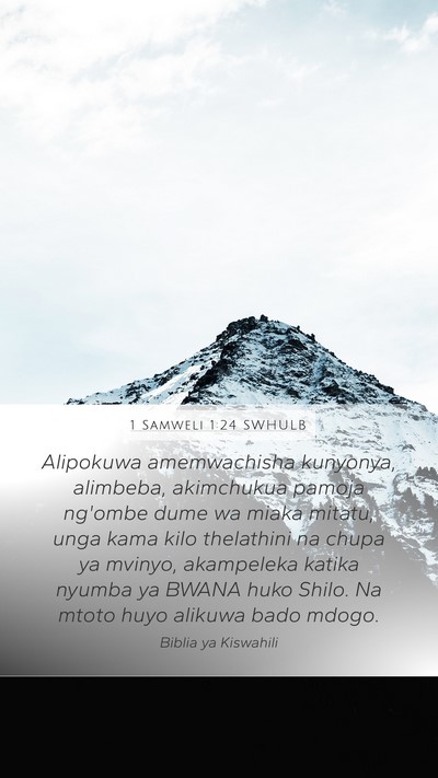 1 Samweli 1:24 SWHULB Mobile Phone Wallpaper - Alipokuwa amemwachisha kunyonya, alimbeba, - Mobile Bible Verse Wallpaper