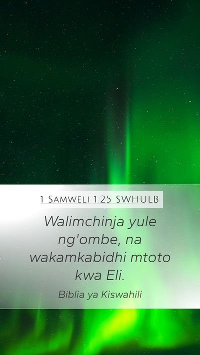 1 Samweli 1:25 SWHULB Mobile Phone Wallpaper - Walimchinja yule ng'ombe, na wakamkabidhi mtoto - Mobile Bible Verse Wallpaper