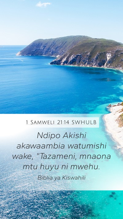 1 Samweli 21:14 SWHULB Mobile Phone Wallpaper - Ndipo Akishi akawaambia watumishi wake, - Mobile Bible Verse Wallpaper