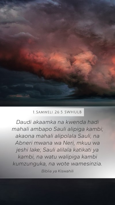 1 Samweli 26:5 SWHULB Mobile Phone Wallpaper - Daudi akaamka na kwenda hadi mahali ambapo Sauli - Mobile Bible Verse Wallpaper