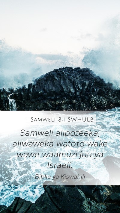 1 Samweli 8:1 SWHULB Mobile Phone Wallpaper - Samweli alipozeeka, aliwaweka watoto wake wawe - Mobile Bible Verse Wallpaper