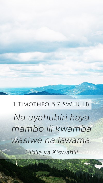 1 Timotheo 5:7 SWHULB Mobile Phone Wallpaper - Na uyahubiri haya mambo ili kwamba wasiwe na - Mobile Bible Verse Wallpaper