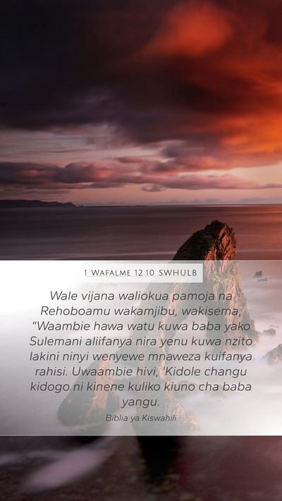 1 Wafalme 12:10 SWHULB Mobile Phone Wallpaper - Wale vijana waliokua pamoja na Rehoboamu - Mobile Bible Verse Wallpaper