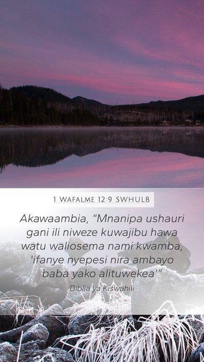 1 Wafalme 12:9 SWHULB Mobile Phone Wallpaper - Akawaambia, “Mnanipa ushauri gani ili niweze - Mobile Bible Verse Wallpaper