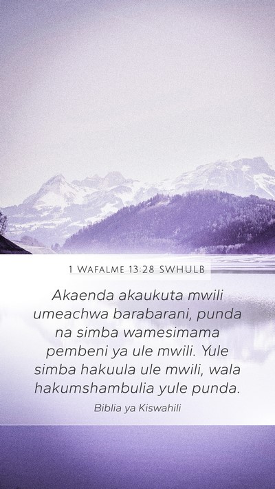 1 Wafalme 13:28 SWHULB Mobile Phone Wallpaper - Akaenda akaukuta mwili umeachwa barabarani, punda - Mobile Bible Verse Wallpaper