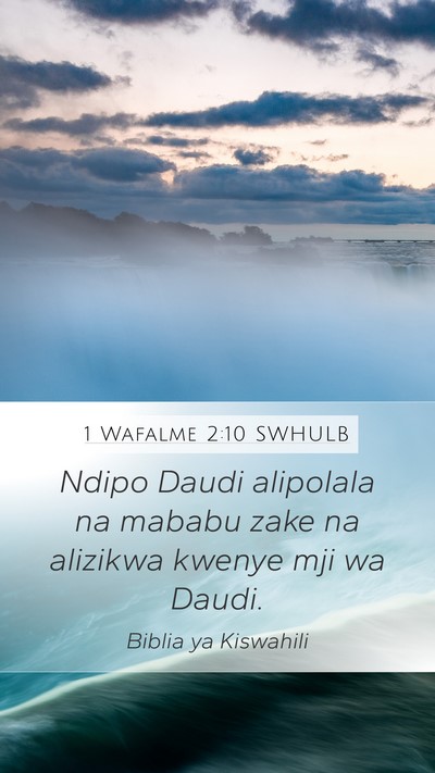 1 Wafalme 2:10 SWHULB Mobile Phone Wallpaper - Ndipo Daudi alipolala na mababu zake na alizikwa - Mobile Bible Verse Wallpaper