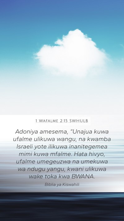 1 Wafalme 2:15 SWHULB Mobile Phone Wallpaper - Adoniya amesema, “Unajua kuwa ufalme ulikuwa - Mobile Bible Verse Wallpaper