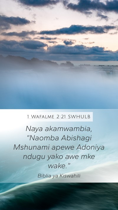 1 Wafalme 2:21 SWHULB Mobile Phone Wallpaper - Naya akamwambia, “Naomba Abishagi Mshunami - Mobile Bible Verse Wallpaper