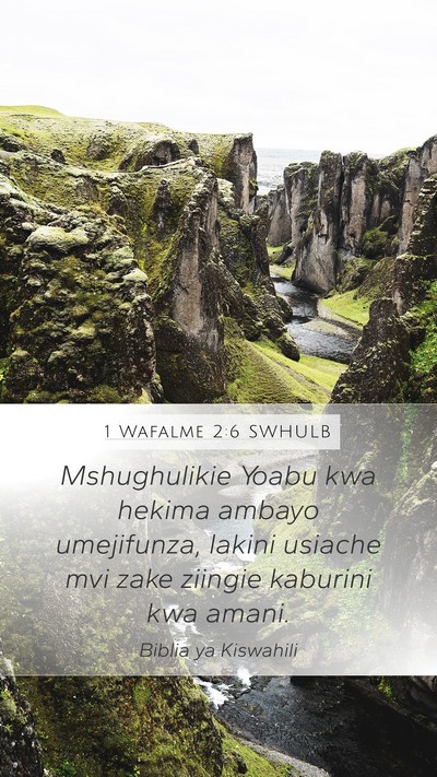 1 Wafalme 2:6 SWHULB Mobile Phone Wallpaper - Mshughulikie Yoabu kwa hekima ambayo umejifunza, - Mobile Bible Verse Wallpaper
