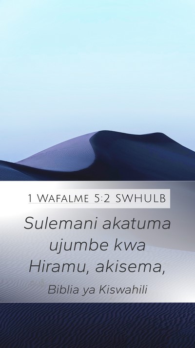 1 Wafalme 5:2 SWHULB Mobile Phone Wallpaper - Sulemani akatuma ujumbe kwa Hiramu, - Mobile Bible Verse Wallpaper