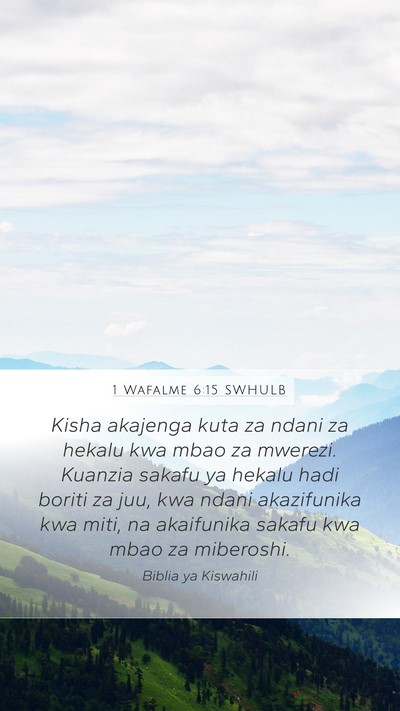 1 Wafalme 6:15 SWHULB Mobile Phone Wallpaper - Kisha akajenga kuta za ndani za hekalu kwa mbao - Mobile Bible Verse Wallpaper