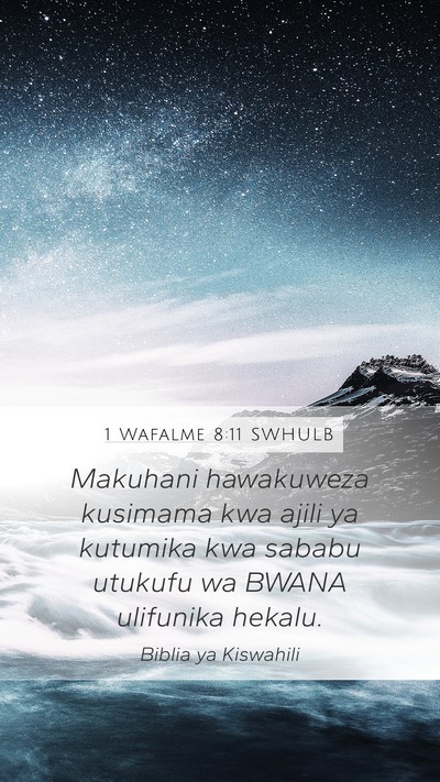 1 Wafalme 8:11 SWHULB Mobile Phone Wallpaper - Makuhani hawakuweza kusimama kwa ajili ya - Mobile Bible Verse Wallpaper