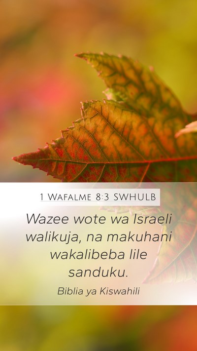 1 Wafalme 8:3 SWHULB Mobile Phone Wallpaper - Wazee wote wa Israeli walikuja, na makuhani - Mobile Bible Verse Wallpaper
