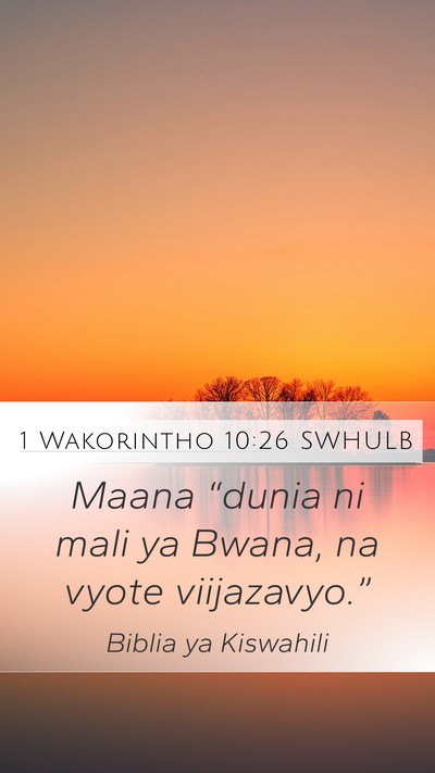 1 Wakorintho 10:26 SWHULB Bible Verse Image