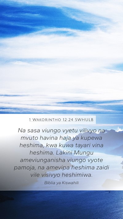 1 Wakorintho 12:24 SWHULB Bible Verse Image