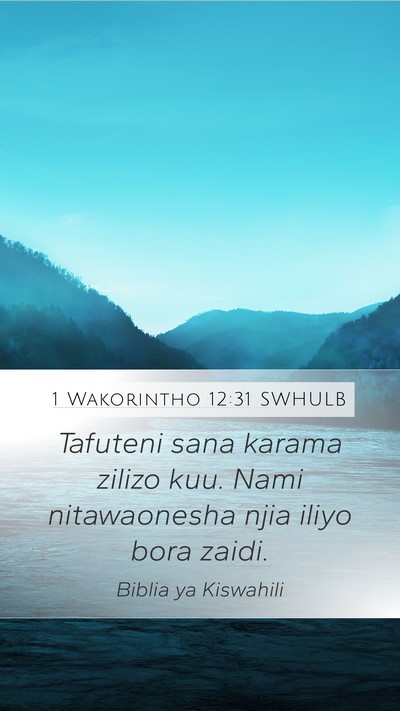 1 Wakorintho 12:31 SWHULB Bible Verse Image