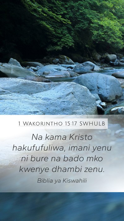 1 Wakorintho 15:17 SWHULB Bible Verse Image