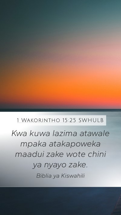 1 Wakorintho 15:25 SWHULB Bible Verse Image
