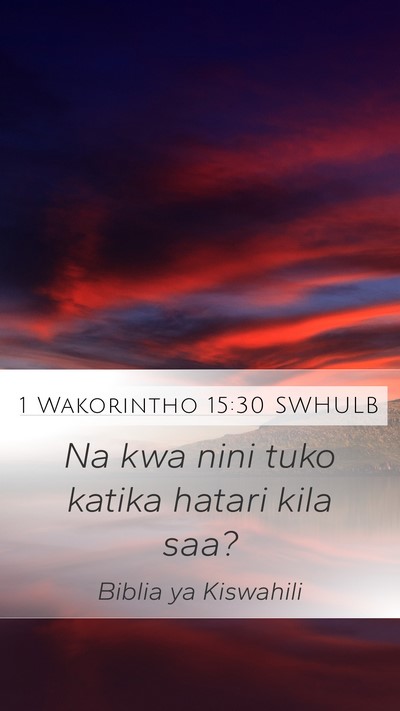 1 Wakorintho 15:30 SWHULB Bible Verse Image
