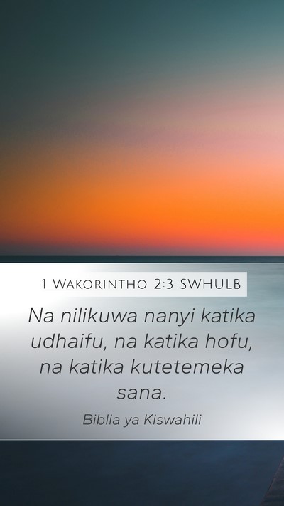 1 Wakorintho 2:3 SWHULB Bible Verse Image