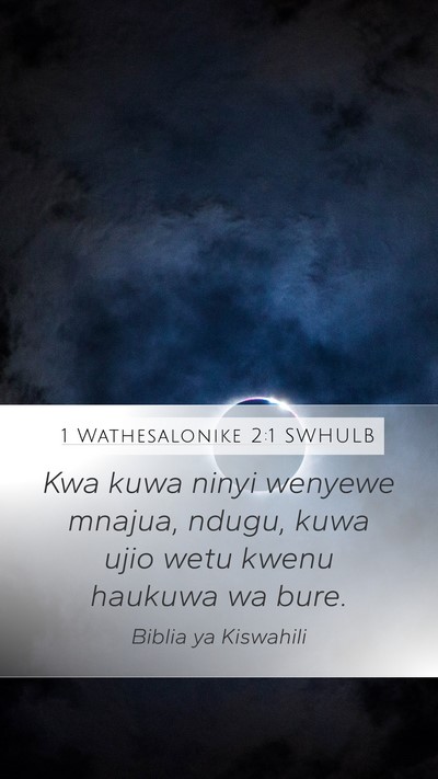 1 Wathesalonike 2:1 SWHULB Bible Verse Image