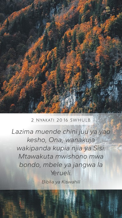 2 Nyakati 20:16 SWHULB Mobile Phone Wallpaper - Lazima muende chini juu ya yao kesho, Ona, - Mobile Bible Verse Wallpaper