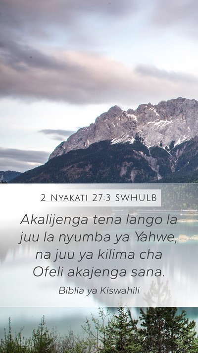 2 Nyakati 27:3 SWHULB Bible Verse Image