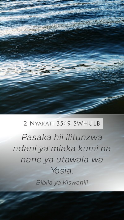2 Nyakati 35:19 SWHULB Mobile Phone Wallpaper - Pasaka hii ilitunzwa ndani ya miaka kumi na nane - Mobile Bible Verse Wallpaper