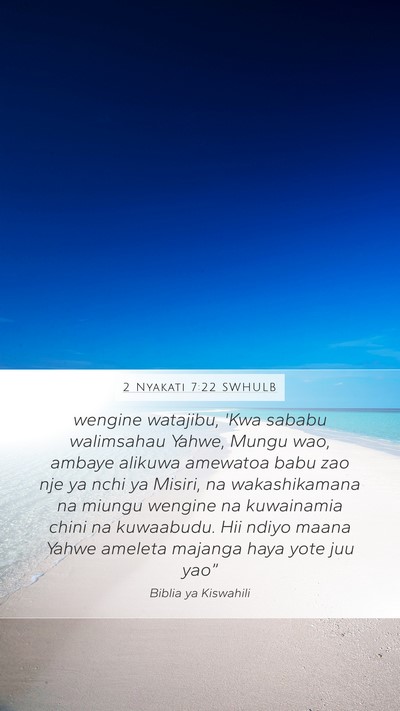 2 Nyakati 7:22 SWHULB Mobile Phone Wallpaper - wengine watajibu, 'Kwa sababu walimsahau Yahwe, - Mobile Bible Verse Wallpaper