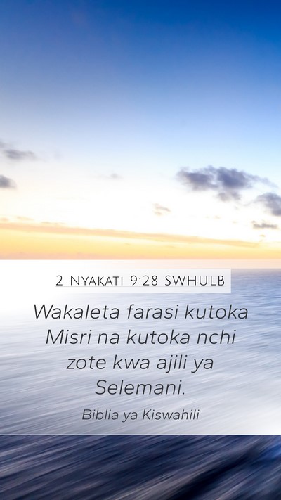 2 Nyakati 9:28 SWHULB Mobile Phone Wallpaper - Wakaleta farasi kutoka Misri na kutoka nchi zote - Mobile Bible Verse Wallpaper