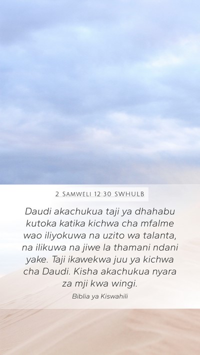 2 Samweli 12:30 SWHULB Mobile Phone Wallpaper - Daudi akachukua taji ya dhahabu kutoka katika - Mobile Bible Verse Wallpaper
