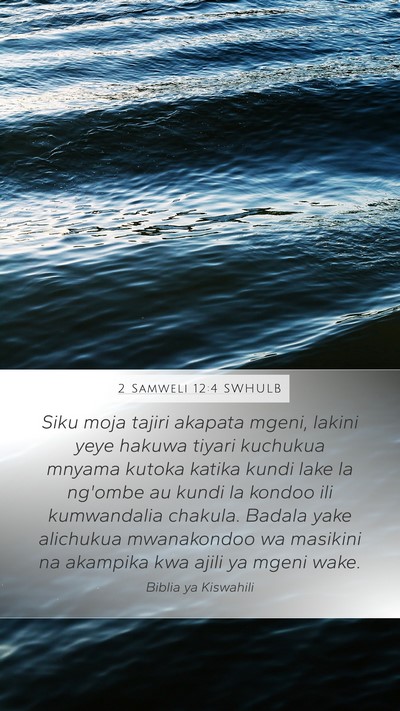 2 Samweli 12:4 SWHULB Mobile Phone Wallpaper - Siku moja tajiri akapata mgeni, lakini yeye - Mobile Bible Verse Wallpaper