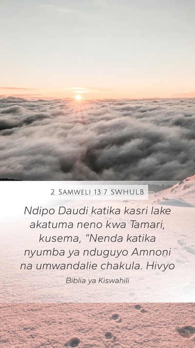 2 Samweli 13:7 SWHULB Mobile Phone Wallpaper - Ndipo Daudi katika kasri lake akatuma neno kwa - Mobile Bible Verse Wallpaper