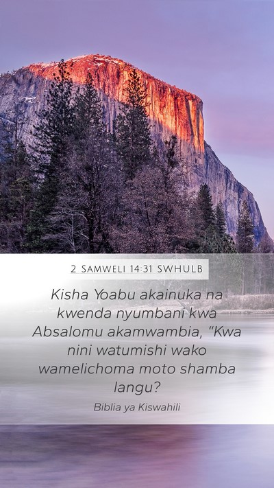 2 Samweli 14:31 SWHULB Mobile Phone Wallpaper - Kisha Yoabu akainuka na kwenda nyumbani kwa - Mobile Bible Verse Wallpaper