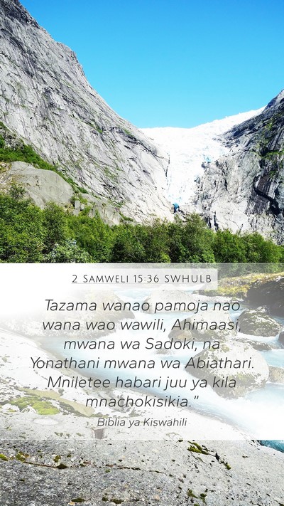 2 Samweli 15:36 SWHULB Bible Verse Image
