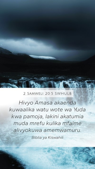 2 Samweli 20:5 SWHULB Mobile Phone Wallpaper - Hivyo Amasa akaenda kuwaalika watu wote wa Yuda - Mobile Bible Verse Wallpaper
