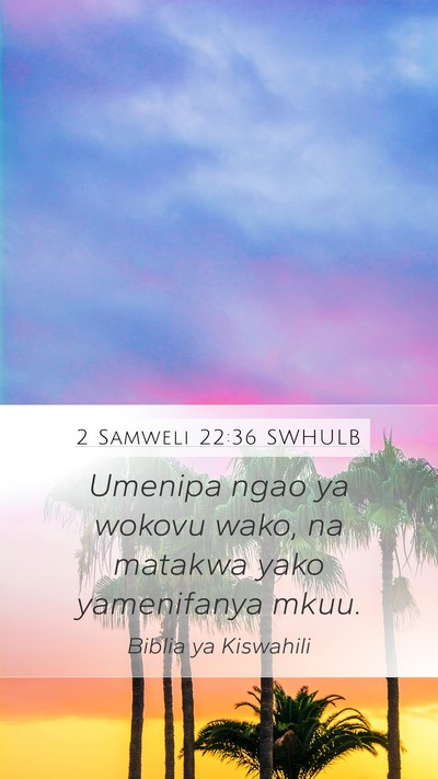 2 Samweli 22:36 SWHULB Bible Verse Image