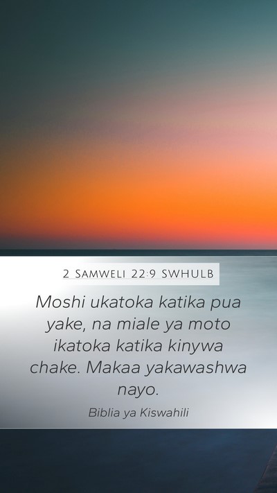 2 Samweli 22:9 SWHULB Bible Verse Image