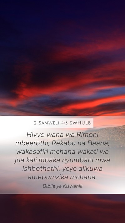 2 Samweli 4:5 SWHULB Mobile Phone Wallpaper - Hivyo wana wa Rimoni mbeerothi, Rekabu na Baana, - Mobile Bible Verse Wallpaper