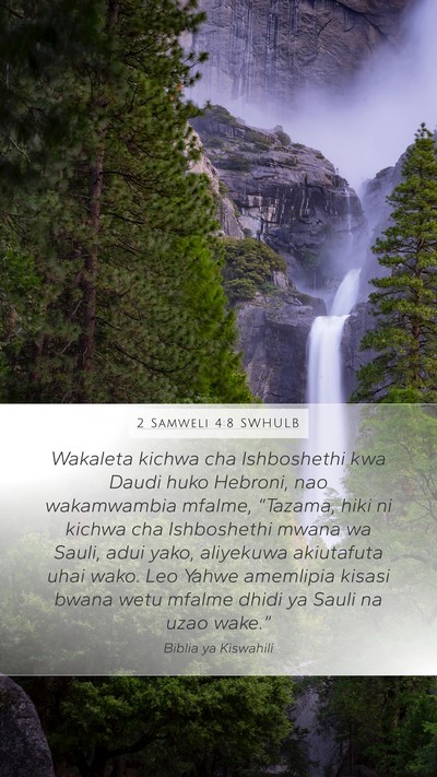 2 Samweli 4:8 SWHULB Mobile Phone Wallpaper - Wakaleta kichwa cha Ishboshethi kwa Daudi huko - Mobile Bible Verse Wallpaper