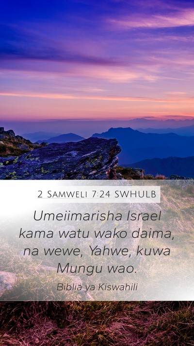 2 Samweli 7:24 SWHULB Mobile Phone Wallpaper - Umeiimarisha Israel kama watu wako daima, na - Mobile Bible Verse Wallpaper