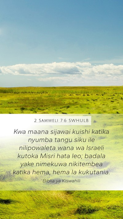 2 Samweli 7:6 SWHULB Mobile Phone Wallpaper - Kwa maana sijawai kuishi katika nyumba tangu siku - Mobile Bible Verse Wallpaper