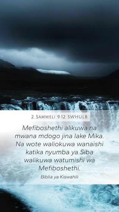 2 Samweli 9:12 SWHULB Mobile Phone Wallpaper - Mefiboshethi alikuwa na mwana mdogo jina lake - Mobile Bible Verse Wallpaper