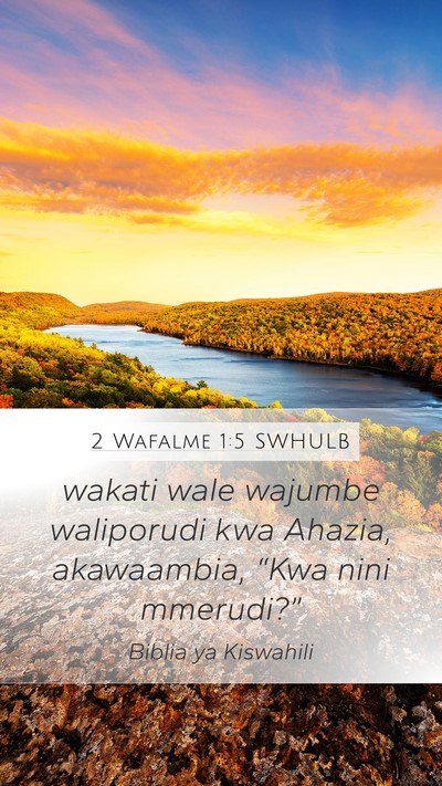 2 Wafalme 1:5 SWHULB Mobile Phone Wallpaper - wakati wale wajumbe waliporudi kwa Ahazia, - Mobile Bible Verse Wallpaper