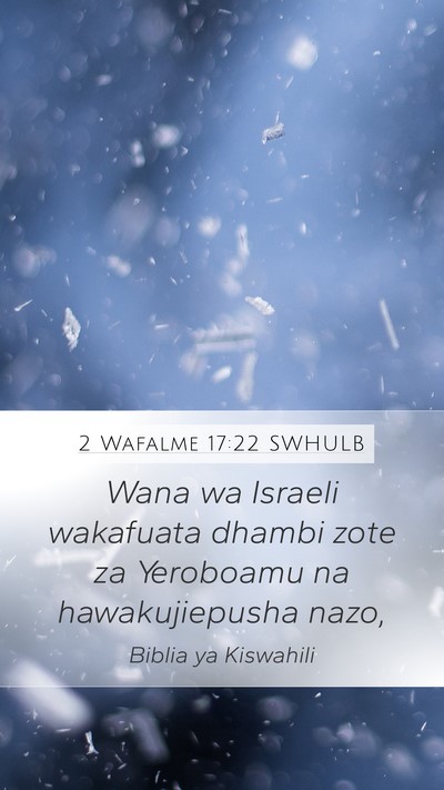 2 Wafalme 17:22 SWHULB Bible Verse Image